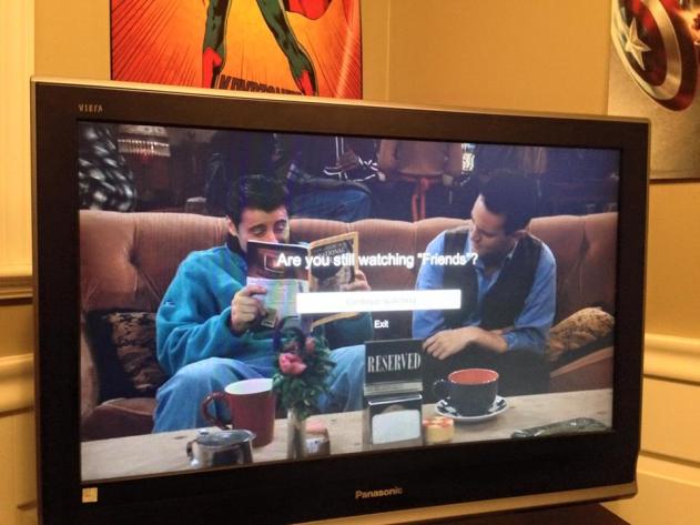 "Are you still watching...Friends?" YES NETFLIX, GET OFF MY BACK ALREADY. 